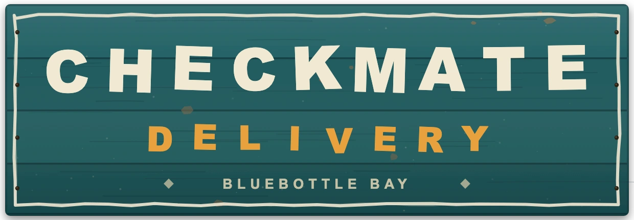 Checkmate Delivery, Bluebottle Bay